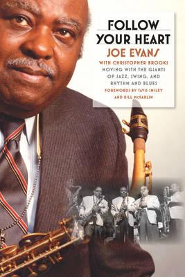 Follow Your Heart: Moving with the Giants of Jazz, Swing, and Rhythm and Blues (African Amer Music in Global Perspective)