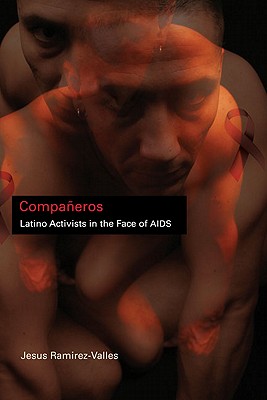Compaeros: Latino Activists in the Face of AIDS (Latinos in Chicago and Midwest)