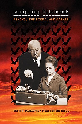 Scripting Hitchcock: Psycho, The Birds, and Marnie