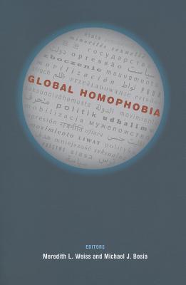 Global Homophobia: States, Movements, and the Politics of Oppression
