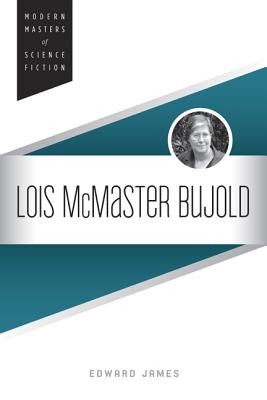 Lois McMaster Bujold (Modern Masters of Science Fiction)