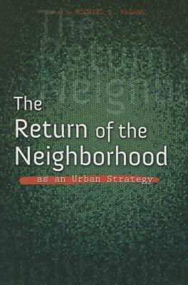 The Return of the Neighborhood as an Urban Strategy (The Urban Agenda)