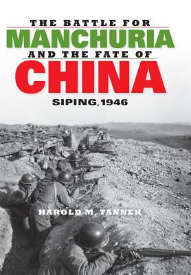 The Battle for Manchuria and the Fate of China: Siping, 1946 (Twentieth-Century Battles)