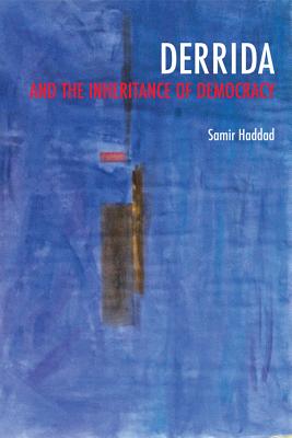 Derrida and the Inheritance of Democracy (Studies in Continental Thought)