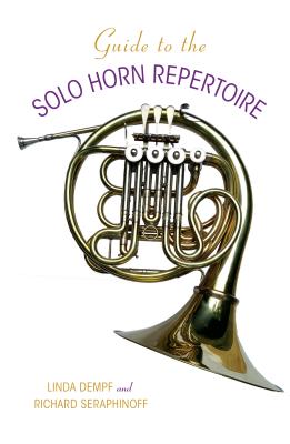 Guide to the Solo Horn Repertoire (Indiana Repertoire Guides)