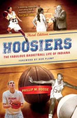 Hoosiers, Third Edition: The Fabulous Basketball Life of Indiana