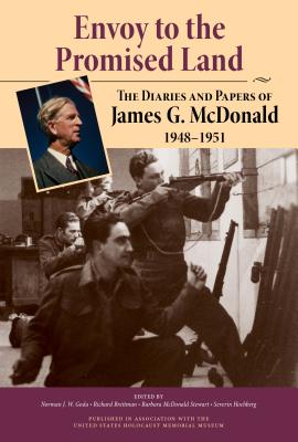 Envoy to the Promised Land: The Diaries and Papers of James G. McDonald, 19481951