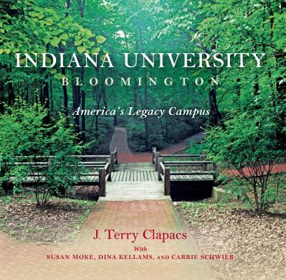 Indiana University Bloomington: America's Legacy Campus (Well House Books)
