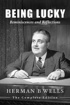 Being Lucky: Reminiscences and Reflections (Well House Books)