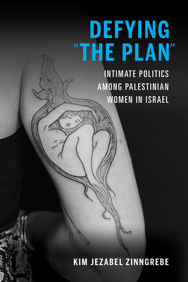 Defying The Plan: Intimate Politics among Palestinian Women in Israel