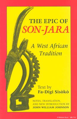 The Epic of Son-Jara: A West African Tradition (African Epic Series)