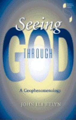 Seeing Through God: A Geophenomenology (Studies in Continental Thought)