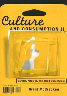 Culture and Consumption II: Markets, Meaning, and Brand Management (v. 2)