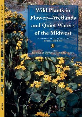 Wild Plants in Flower--Wetlands and Quiet Waters of the Midwest