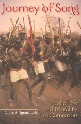 Journey of Song: Public Life and Morality in Cameroon