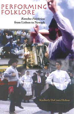 Performing Folklore: Ranchos Folcloricos from Lisbon to Newark