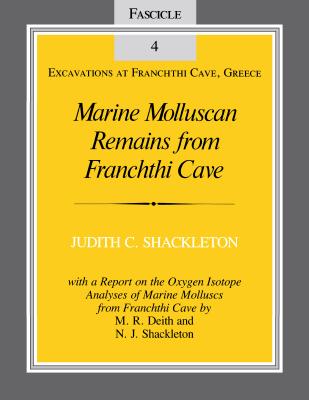 Marine Molluscan Remains from Franchthi Cave: Fascicle 4, Excavations at Franchthi Cave, Greece