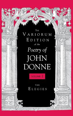 The Variorum Edition of the Poetry of John Donne, Volume 7.1: The Holy Sonnets (Volume 2)