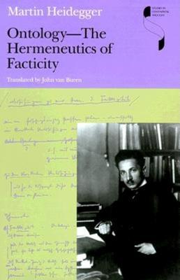 Ontology: The Hermeneutics of Facticity (Studies in Continental Thought)