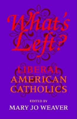 What's Left: Liberal American Catholics