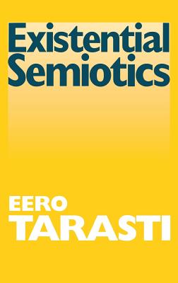 Existential Semiotics (Advances in Semiotics)