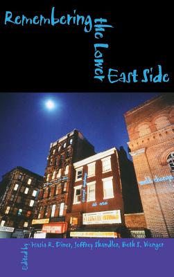 Remembering the Lower East Side: American Jewish Reflections (The Modern Jewish Experience)