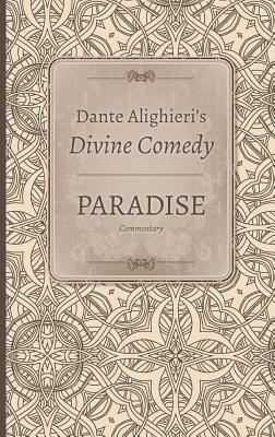 Dante Alighieri's Divine Comedy, Vol. 6: Paradise, Commentary