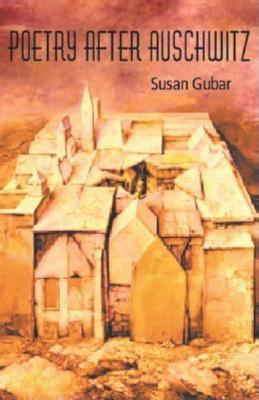 Poetry After Auschwitz: Remembering What One Never Knew