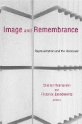 Image and Remembrance: Representation and the Holocaust