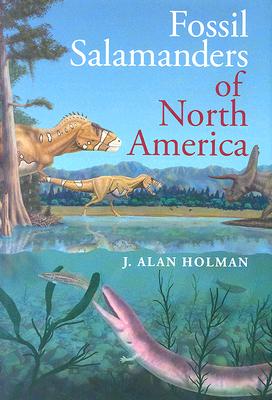 Fossil Salamanders of North America (Life of the Past)