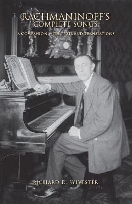 Rachmaninoff's Complete Songs: A Companion with Texts and Translations (Russian Music Studies)