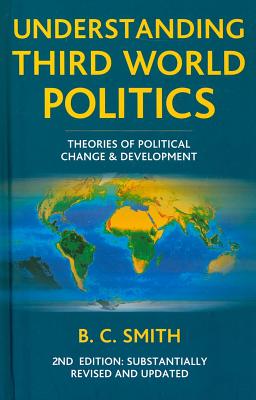Understanding Third World Politics, Third Edition: Theories of Political Change and Development