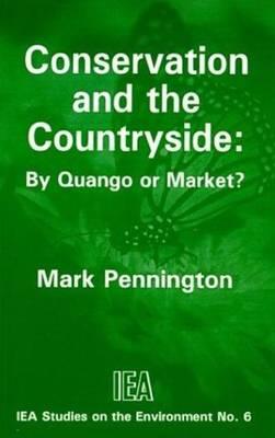 Conservation and the Countryside: By Quango or Market