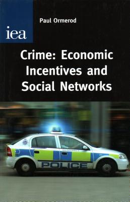Crime: Economic Incentives and Social Networks