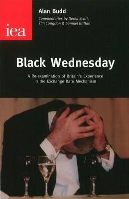 Black Wednesday: A Re-examination of Britain's Experience in the Exchange Rate Mechanism