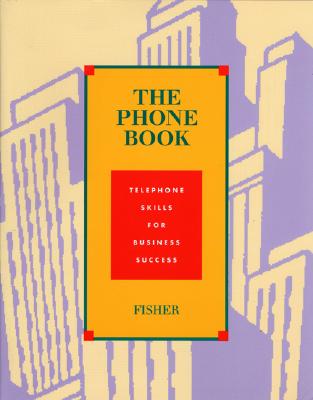 The Phone Book: Telephone Skills for Business Success Student Text Fisher, Judith E
