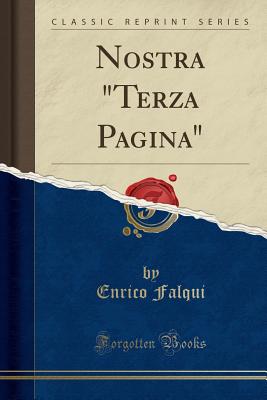 Nostra Terza Pagina (Classic Reprint) [Paperback] Falqui, Enrico