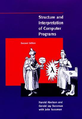 Image for Structure and Interpretation of Computer Programs - 2nd Edition (MIT Electrical Engineering and Computer Science) Structure and Interpretation of Computer Programs - 2nd Edition (MIT Electrical Engineering and Computer Science)