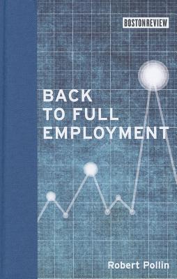 Image for Back to Full Employment (Boston Review Book) Back to Full Employment (Boston Review Book)