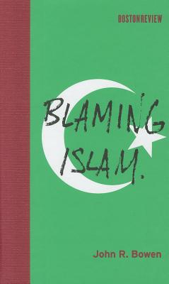 Blaming Islam (Boston Review Books)