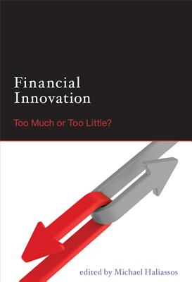 Financial Innovation: Too Much or Too Little