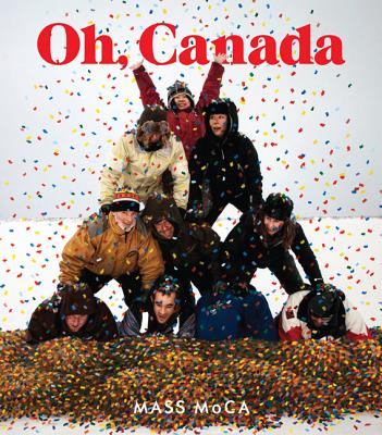 Oh, Canada: Contemporary Art from North North America (The MIT Press)