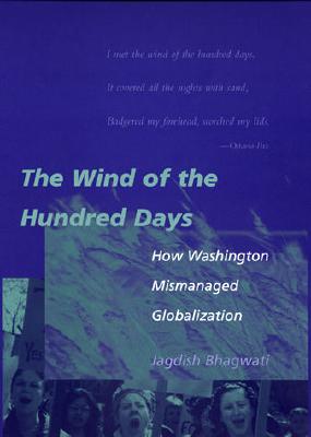 Image for The Wind of the Hundred Days: How Washington Mismanaged Globalization