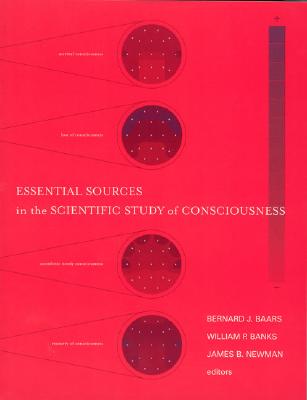Essential Sources in the Scientific Study of Consciousness