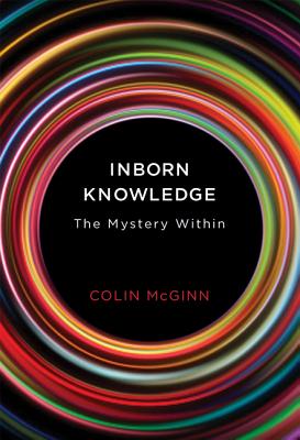Inborn Knowledge; The Mystery Within