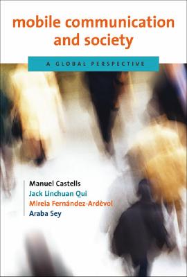 Mobile Communication and Society: A Global Perspective