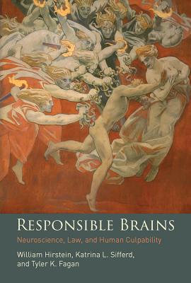 Responsible Brains: Neuroscience, Law, and Human Culpability (The MIT Press)