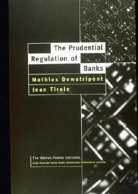 The Prudential Regulation of Banks