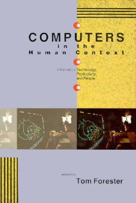 Computers in the Human Context: Information Technology, Productivity, and People