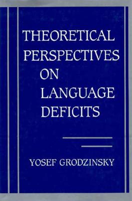 Theoretical Perspectives on Language Deficits (Issues in the Biology of Language and Cognition)